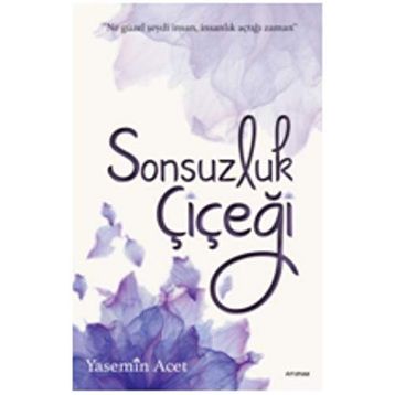 Sonsuzluk Çiçeği - Yasemin Acet