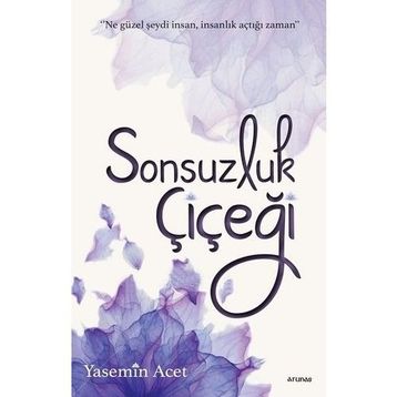 Sonsuzluk Çiçeği - Yasemin Acet