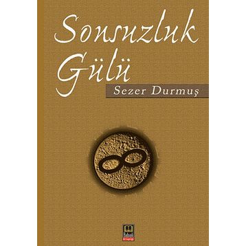 SONSUZLUK GÜLÜ - SEZER DURMUŞ