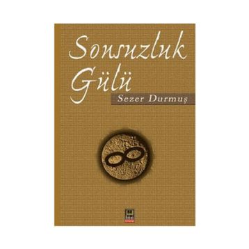 SONSUZLUK GÜLÜ - SEZER DURMUŞ