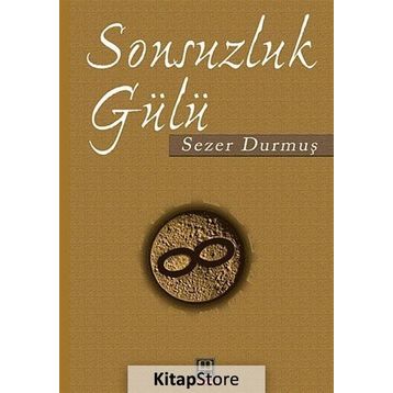 SONSUZLUK GÜLÜ - SEZER DURMUŞ