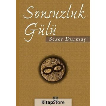 SONSUZLUK GÜLÜ - SEZER DURMUŞ