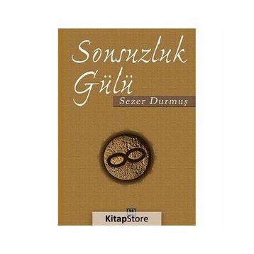 SONSUZLUK GÜLÜ - SEZER DURMUŞ