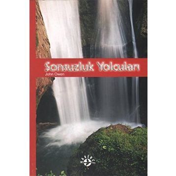 Sonsuzluk Yolcuları - John Owen