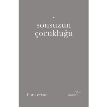 Sonsuzun Çocukluğu - Bora Ercan