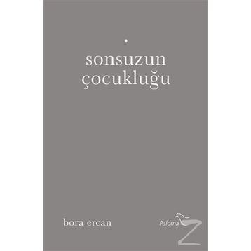 Sonsuzun Çocukluğu - Bora Ercan