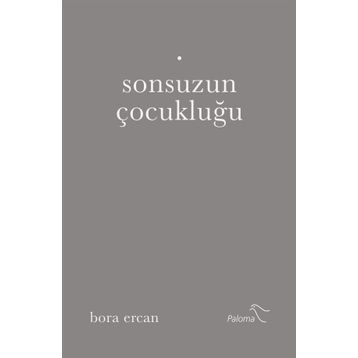 Sonsuzun Çocukluğu - Bora Ercan
