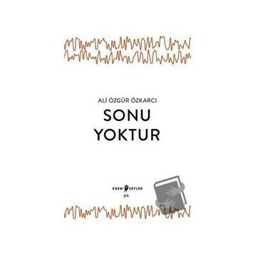 Sonu Yoktur - Ali Özgür Özkarcı