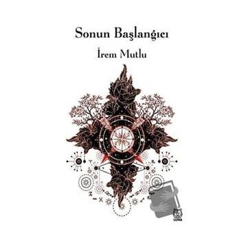 Sonun Başlangıcı - İrem Mutlu