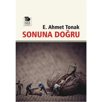 Sonuna Doğru - Ertuğrul Ahmet Tonak
