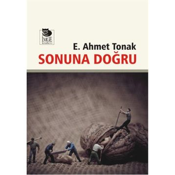 Sonuna Doğru - Ertuğrul Ahmet Tonak
