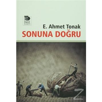 Sonuna Doğru - Ertuğrul Ahmet Tonak