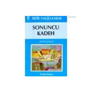 Sonuncu Kadeh - refik halit karay