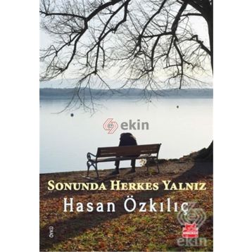 Sonunda Herkes Yalnız - Hasan Özkılıç