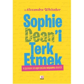 SOPHIE DEAN'I TERK ETMEK - ALEXANDRA WHITAKER