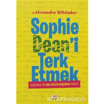 SOPHIE DEAN'I TERK ETMEK - ALEXANDRA WHITAKER
