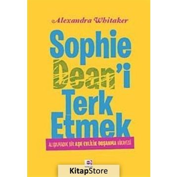 SOPHIE DEAN'I TERK ETMEK - ALEXANDRA WHITAKER
