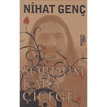 SORDUM KARA ÇİÇEĞE - NIHAT GENÇ
