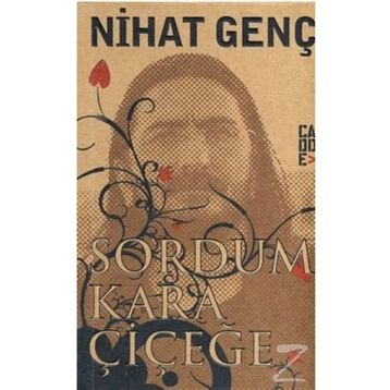 SORDUM KARA ÇİÇEĞE - NIHAT GENÇ