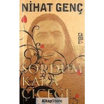 SORDUM KARA ÇİÇEĞE - NIHAT GENÇ