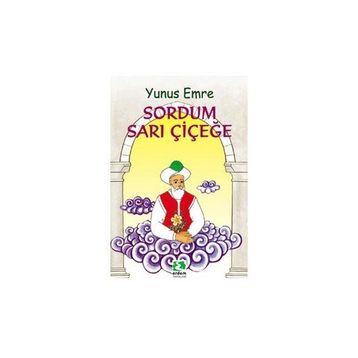 SORDUM SARI ÇİÇEĞE - YUNUS EMRE