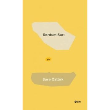 Sordum Sarı - Sare Öztürk