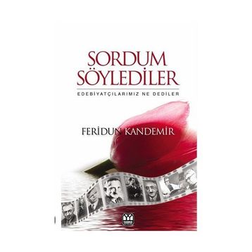SORDUM SÖYLEDİLER EDEBİYATÇILARIMIZ NE DEDILER - FERIDUN KANDEMIR