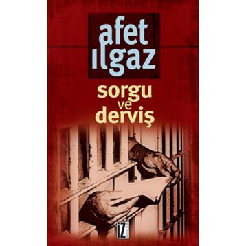 SORGU VE DERVİŞ - AFET ILGAZ