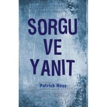 SORGU VE YANIT - PATRICK NESS