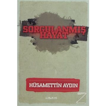 Sorgulanmış Hayat - Hüsamettin Aydın