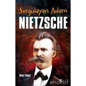 Sorgulayan Adam Nietzsche - Deniz Yılmaz