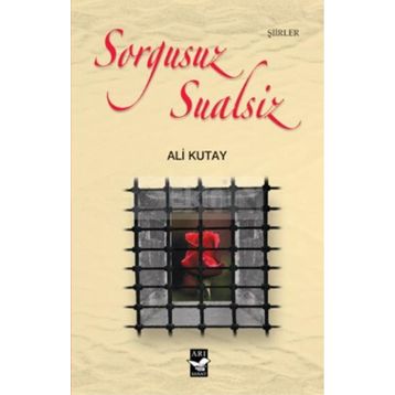 Sorgusuz Sualsiz - Ali Kutay