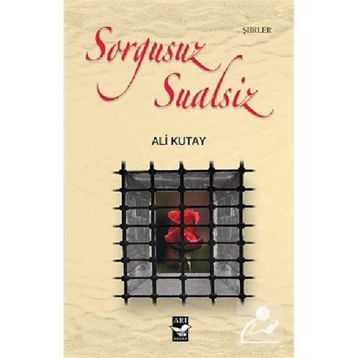 Sorgusuz Sualsiz - Ali Kutay