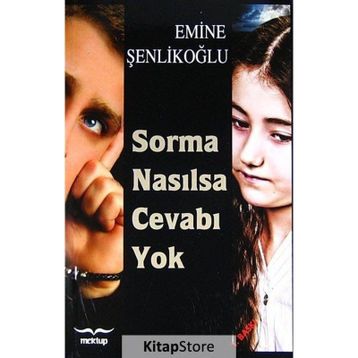 Sorma Nasılsa Cevabı Yok - Emine Şenlikoğlu