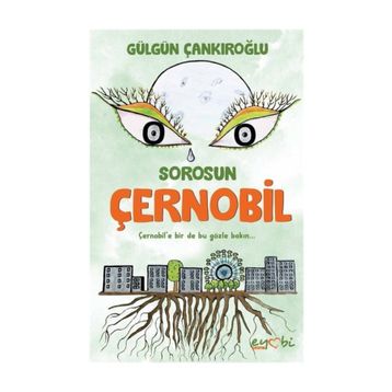 Sorosun Çernobil - Gülgün Çankıroğlu