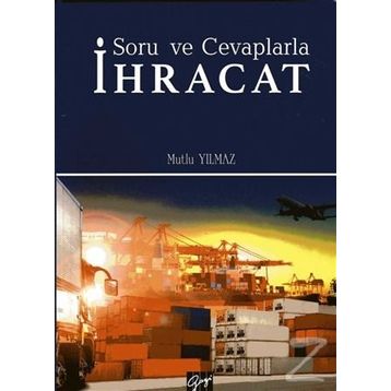 Soru ve Cevaplarla İhracat - Mutlu Yılmaz