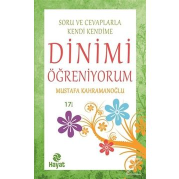 Soru ve Cevaplarla Kendi Kendime Dinimi Öğreniyorum - Mustafa Kahramanoğlu