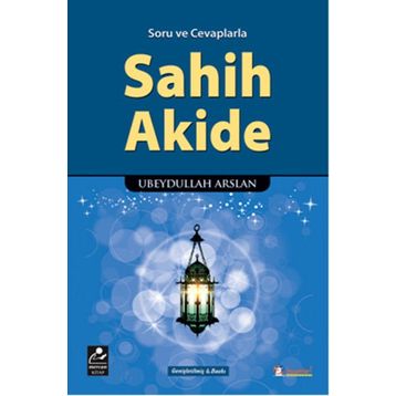 Soru ve Cevaplarla Sahih Akide - Ubeydullah Arslan