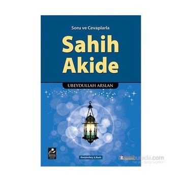 Soru ve Cevaplarla Sahih Akide - Ubeydullah Arslan