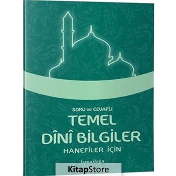 SORU VE CEVAPLARLA TEMEL DINI BILGILER - KOLEKTIF