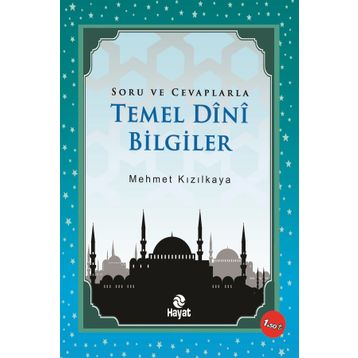 SORU VE CEVAPLARLA TEMEL DINI BILGILER - KOLEKTIF