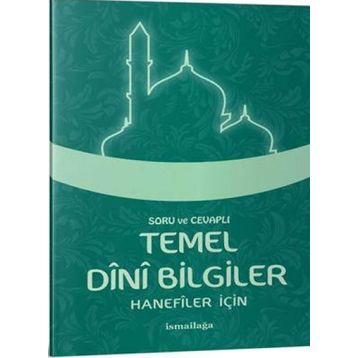 SORU VE CEVAPLARLA TEMEL DINI BILGILER - KOLEKTIF