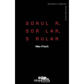 Sorular, Sorular, Sorular - Max Frisch