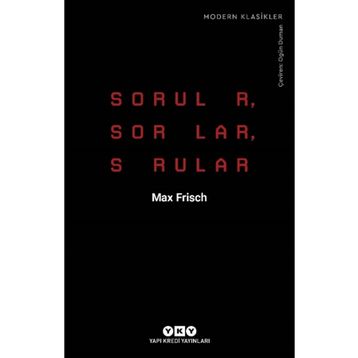 Sorular, Sorular, Sorular - Max Frisch