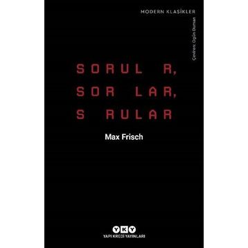 Sorular, Sorular, Sorular - Max Frisch