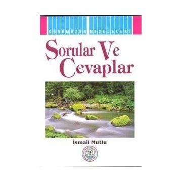 SORULAR VE CEVAPLAR - İSMAİL MUTLU