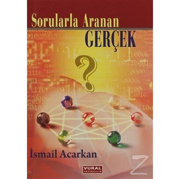 SORULARLA ARANAN GERÇEK - İSMAİL ACARKAN