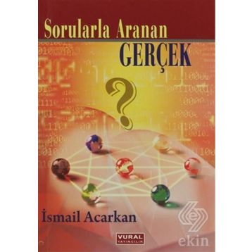 SORULARLA ARANAN GERÇEK - İSMAİL ACARKAN