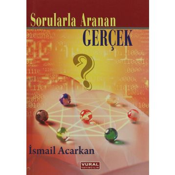 SORULARLA ARANAN GERÇEK - İSMAİL ACARKAN