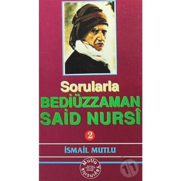 SORULARLA BEDİÜZZAMAN SAID NURSI (2 CILT) - İSMAİL MUTLU